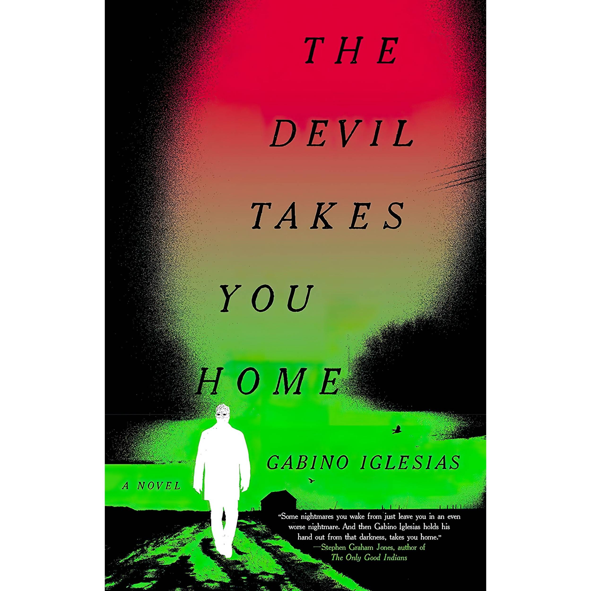 کتاب The Devil Takes You Home اثر Gabino Iglesias انتشارات Mulholland Books