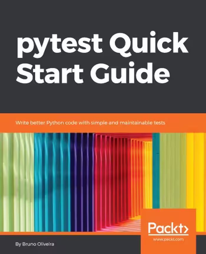 خرید و دانلود نسخه کامل کتاب Pytest quick start guide : write better Python code with simple and maintainable tests