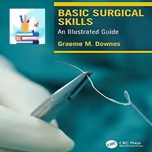 Basic Surgical Skills An Illustrated Guide TRUE PDF VIDEOS price 2€ - کتاب پزشکی بهار