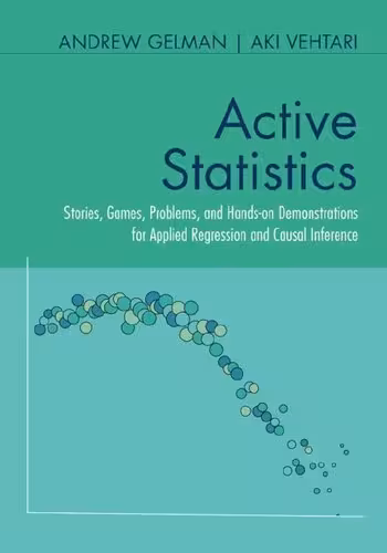 خرید و دانلود نسخه کامل کتاب Active Statistics : Stories, Games, Problems, and Hands-on Demonstrations for Applied Regression and Causal Inference