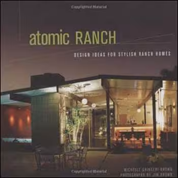 󾕇 دانلود کتاب Atomic Ranch - Design Ideas for Stylish Ranch Homes - دانلود کتاب های دانشگاهی