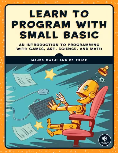 خرید و دانلود نسخه کامل کتاب Learn to Program with Small Basic: An Introduction to Programming with Games, Art, Science, and Math