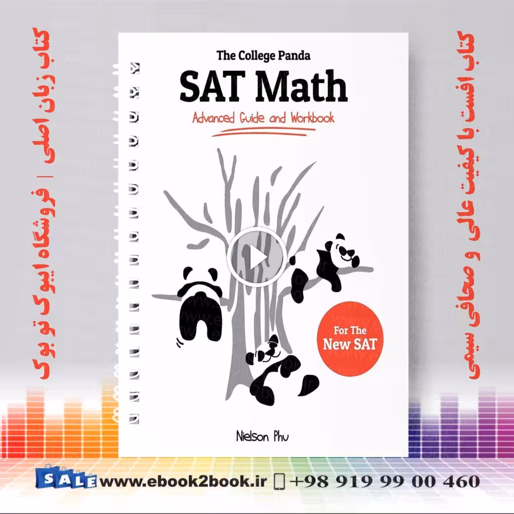 The College Panda’s SAT Math: Advanced Guide and Workbook for the New SAT