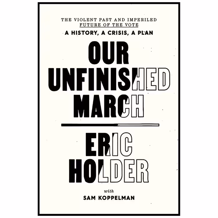 کتاب Our Unfinished March اثر Eric Holder and Sam Koppelman انتشارات One World