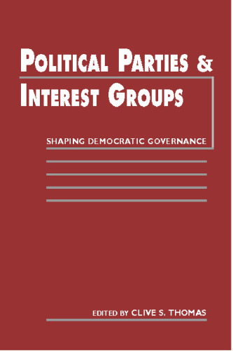 خرید و دانلود نسخه کامل کتاب Political Parties and Interest Groups: Shaping Democratic Governance