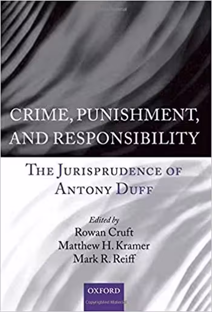 خرید و دانلود نسخه کامل کتاب Crime, Punishment, and Responsibility: The Jurisprudence of Antony Duff