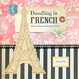 󾕇 دانلود کتاب Doodling In French - How To Draw With Joie De Vivre, 2013 - دانلود کتاب های دانشگاهی