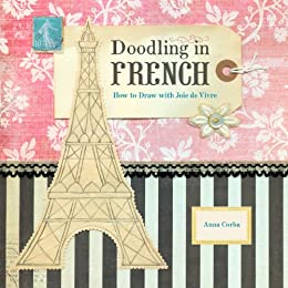  دانلود کتاب Doodling In French - How To Draw With Joie De Vivre, 2013 - دانلود کتاب های دانشگاهی