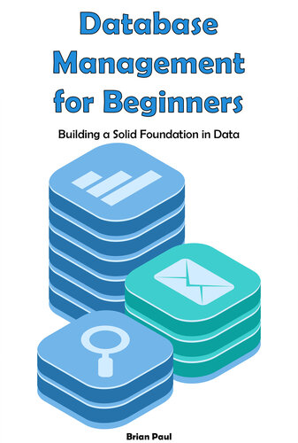 خرید و دانلود نسخه کامل کتاب Database Management for Beginners: Building a Solid Foundation in Data