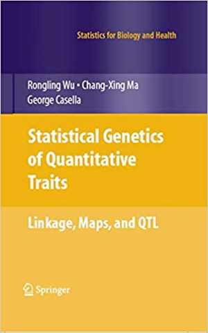 [PDF] دانلود کتاب Statistical Genetics Of Quantitative Traits - Linkage, Maps, And Qtl, 2007