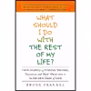 کتاب What Should I Do with the Rest of My Life? اثر Bruce Frankel انتشارات Avery