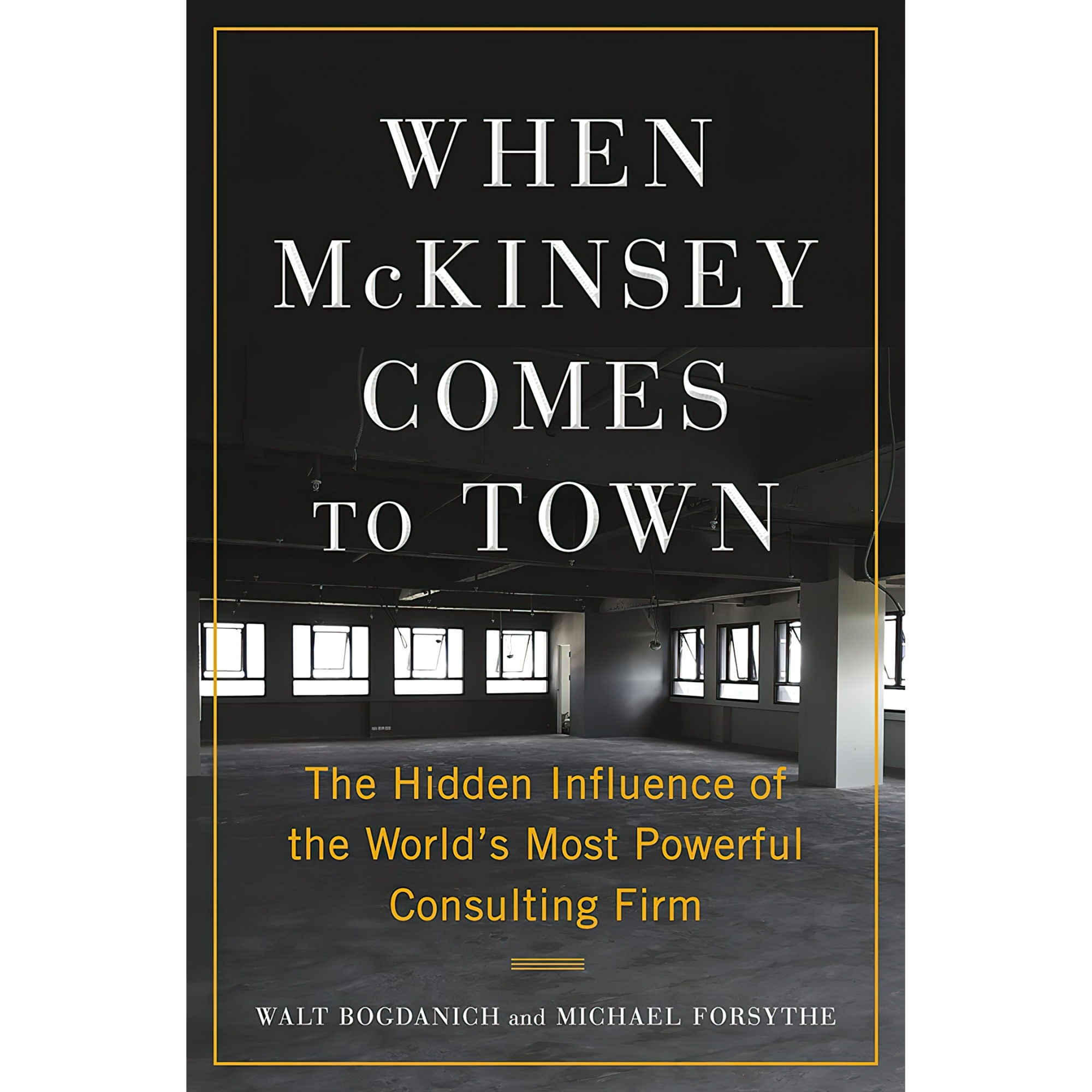 کتاب When McKinsey Comes to Town اثر Walt Bogdanich and Michael Forsythe انتشارات Doubleday
