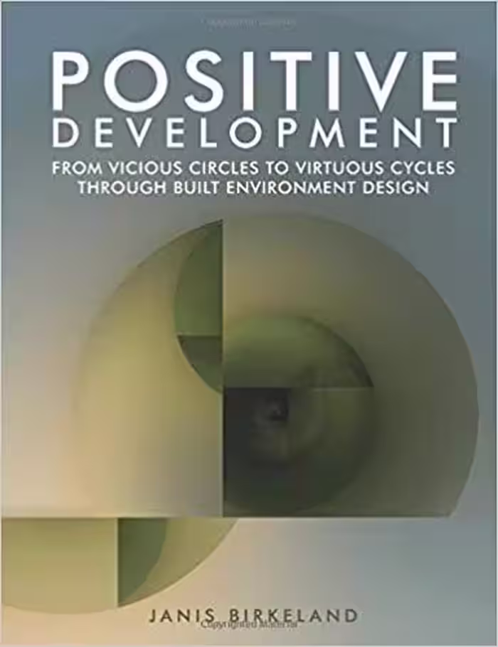󾕇 دانلود کتاب Positive Development - From Vicious Circles To Virtuous Cycles Through Built Environment Design, 2008 - دانلود کتاب های دانشگاهی
