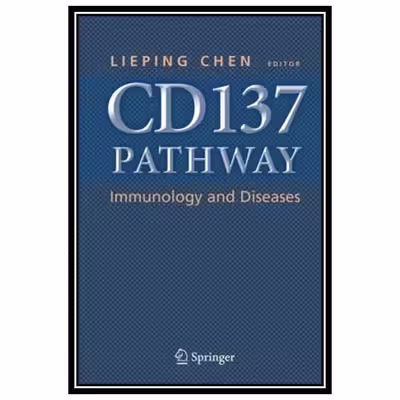 کتاب CD137 Pathway: Immunology and Diseases اثر Lieping Chen انتشارات مؤلفین طلایی