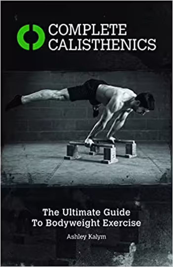 خرید و دانلود نسخه کامل کتاب Complete Calisthenics: The Ultimate Guide to Bodyweight Exercise -   PDF