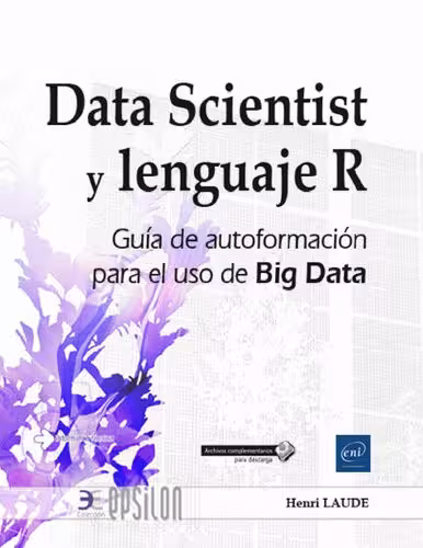 خرید و دانلود نسخه کامل کتاب Data Scientist y Lenguaje R: Guía de autoformación para el uso de Big Data
