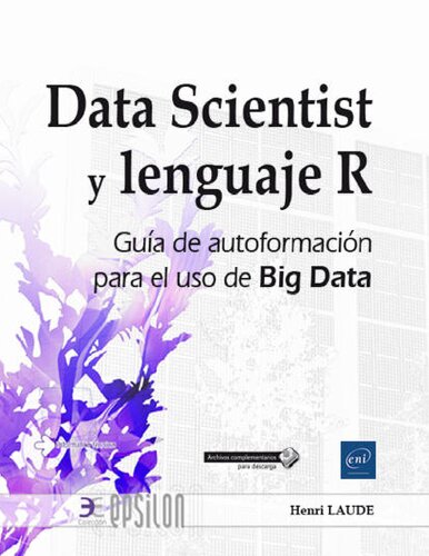 خرید و دانلود نسخه کامل کتاب Data Scientist y Lenguaje R: Guía de autoformación para el uso de Big Data