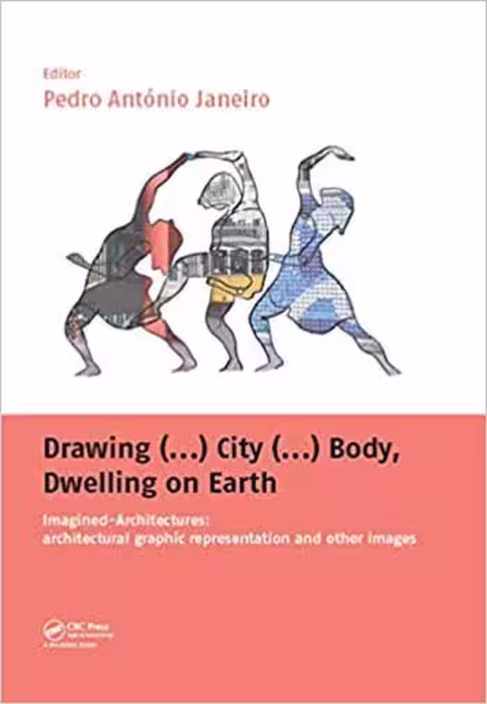 󾕇 دانلود کتاب Drawing (...) City (...) Body Dwelling on Earth - Imagined-Architectures - دانلود کتاب های دانشگاهی