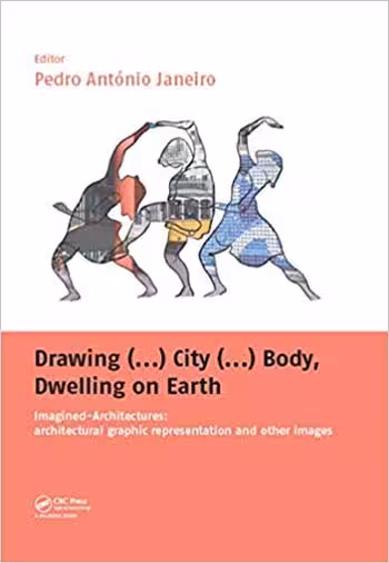 󾕇 دانلود کتاب Drawing (...) City (...) Body Dwelling on Earth - Imagined-Architectures - دانلود کتاب های دانشگاهی