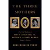 کتاب The Three Mothers اثر Anna Malaika Tubbs انتشارات Macmillan Publishers