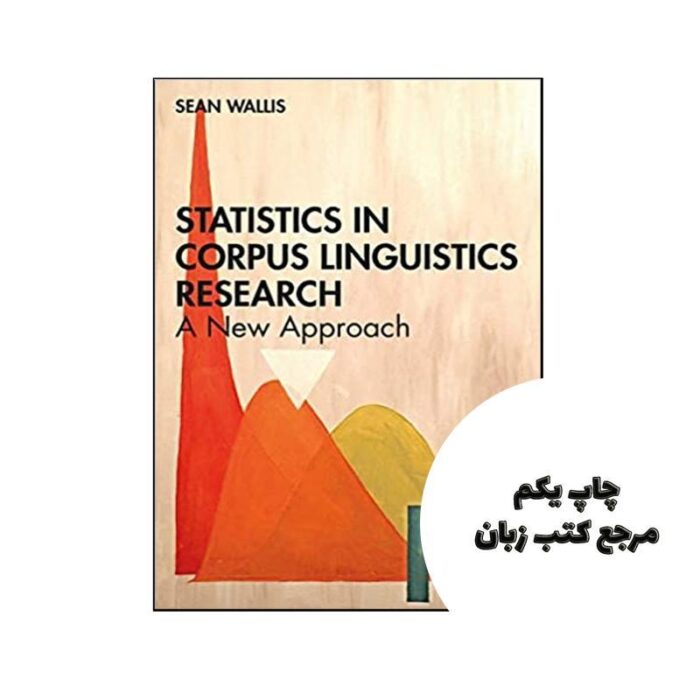 Statistics in Corpus Linguistics Research نویسنده Sean Wallis
