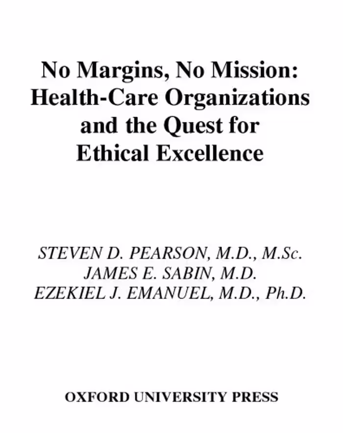 خرید و دانلود نسخه کامل کتاب No Margin, No Mission: Health Care Organizations and the Quest for Ethical Excellence