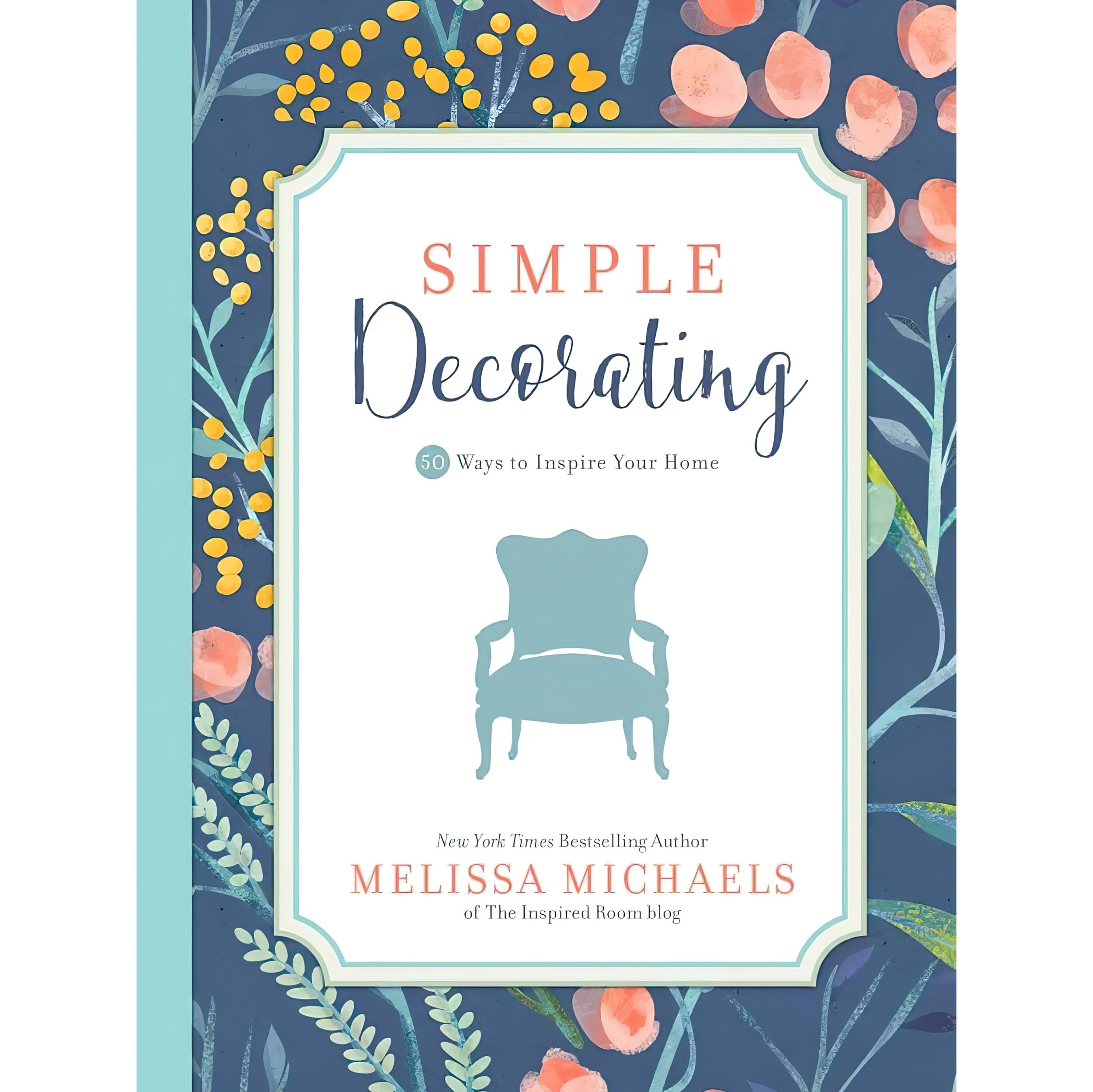 کتاب زبان اصلی Simple Decorating اثر Melissa Michaels