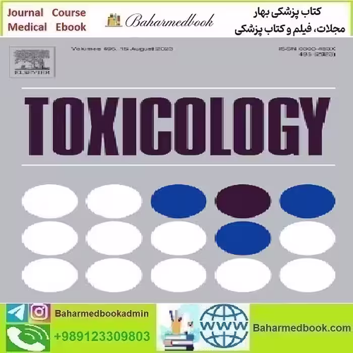 Toxicology Volume 501 to 503 2024 TRUE PDF price 6€ - کتاب پزشکی بهار