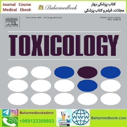 Toxicology Volume 501 to 503 2024 TRUE PDF price 6€ - کتاب پزشکی بهار
