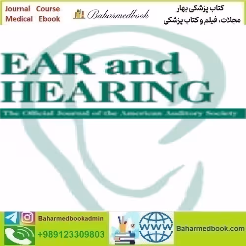 Ear &amp; Hearing Volume 44 1 to 6 2023 TRUE PDF price 6€ - کتاب پزشکی بهار
