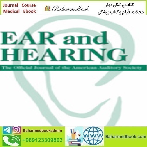 Ear & Hearing Volume 44 1 to 6 2023 TRUE PDF price 6€ - کتاب پزشکی بهار