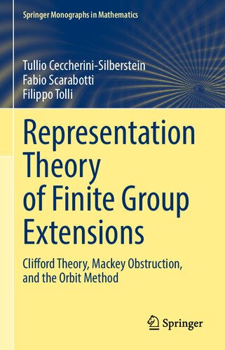 خرید و دانلود نسخه کامل کتاب Representation Theory of Finite Group Extensions: Clifford Theory, Mackey Obstruction, and the Orbit Method