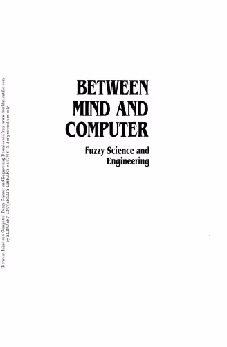 خرید و دانلود نسخه کامل کتاب Between Mind and Computer: Fuzzy Science and Engineering