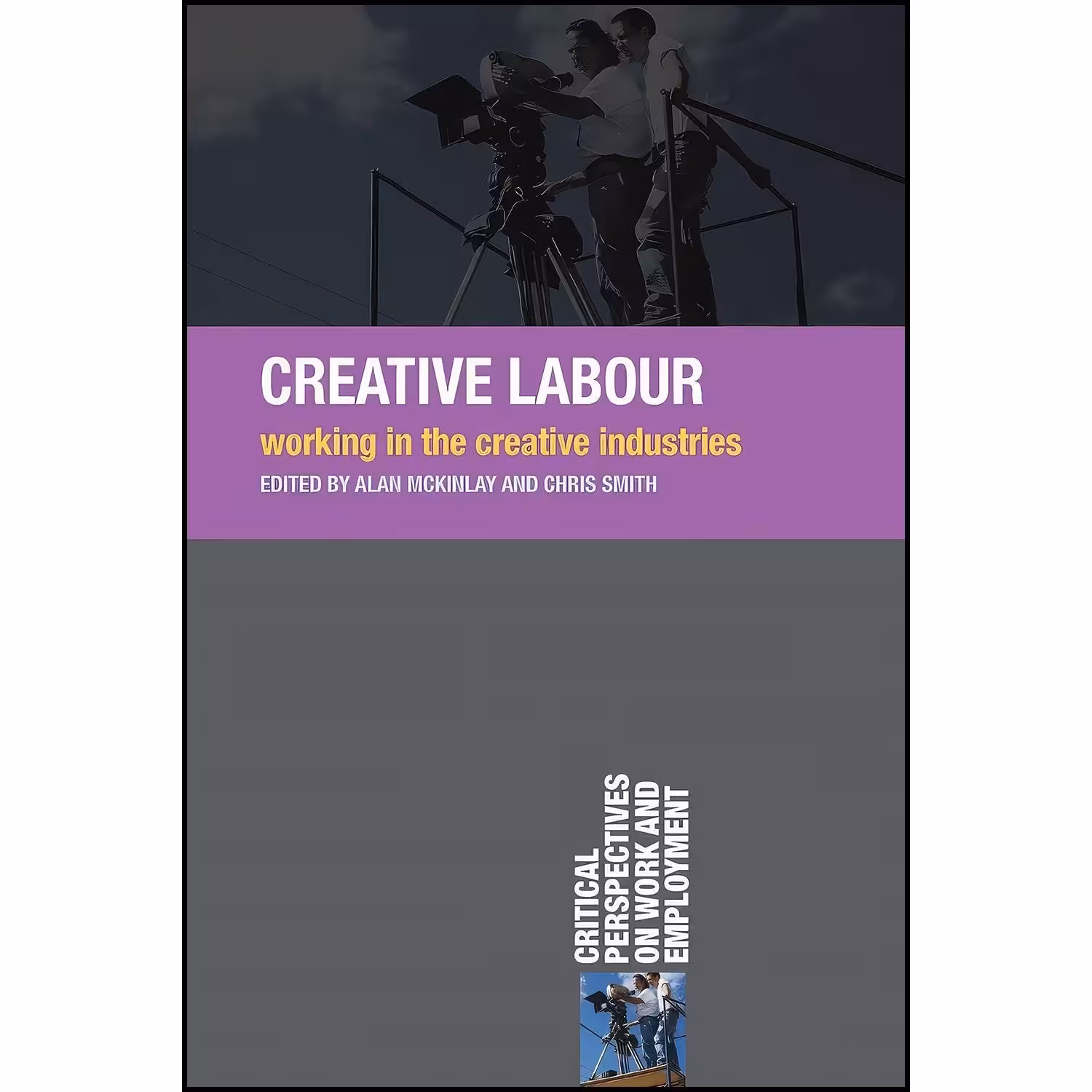 کتاب زبان اصلی Creative Labour اثر Alan McKinlay and Chris Smith