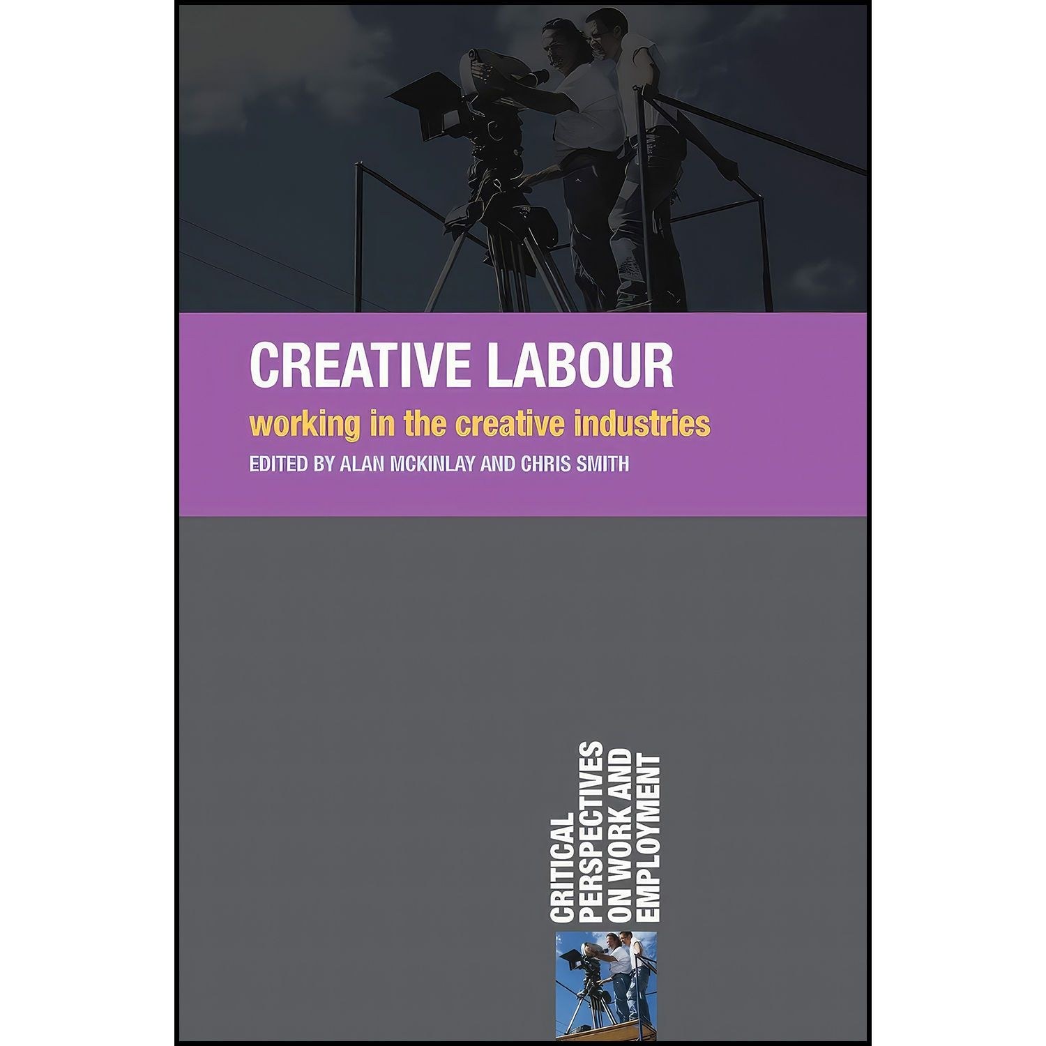 کتاب زبان اصلی Creative Labour اثر Alan McKinlay and Chris Smith