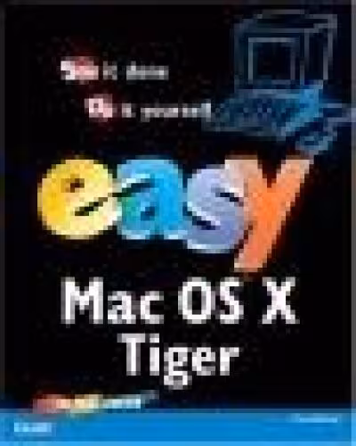خرید و دانلود نسخه کامل کتاب Easy Mac OS X, v10.4 Tiger