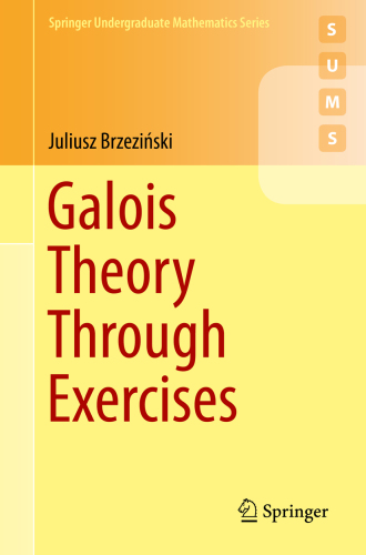 خرید و دانلود نسخه کامل کتاب Galois Theory Through Exercises