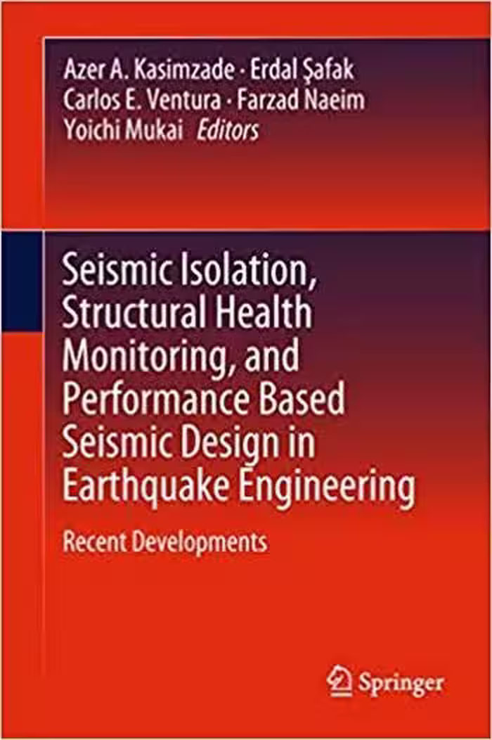 󾕇 دانلود کتاب Kasimzade A. A., Seismic Isolation, Structural Health Monitoring, and Performance Based Seismic Design in Earthquake Engineering - Recent Developments, 2019 - دانلود کتاب های دانشگاهی