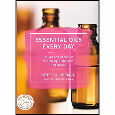 کتاب Essential Oils Every Day اثر Hope Gillerman انتشارات HarperOne
