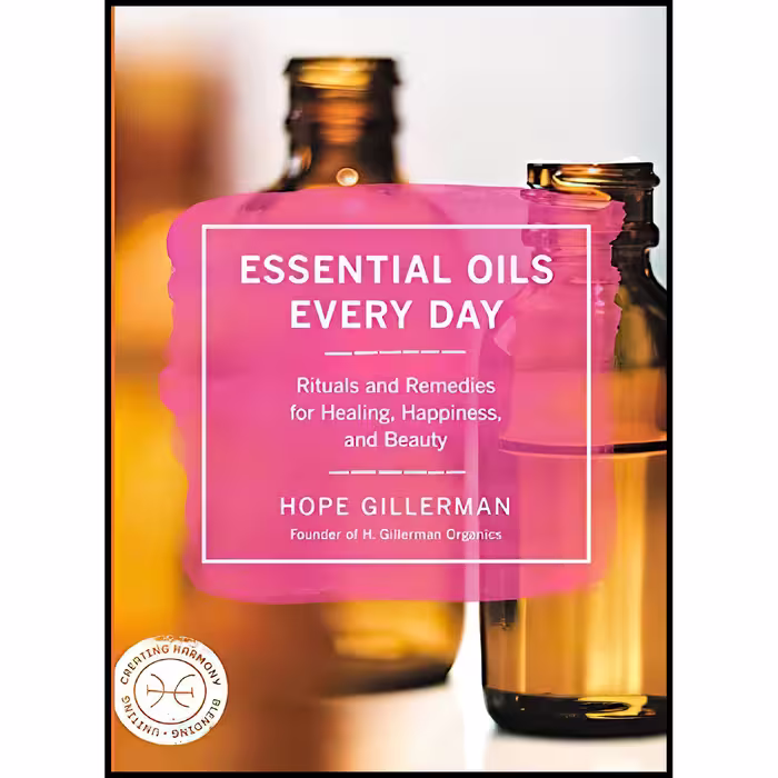 کتاب Essential Oils Every Day اثر Hope Gillerman انتشارات HarperOne