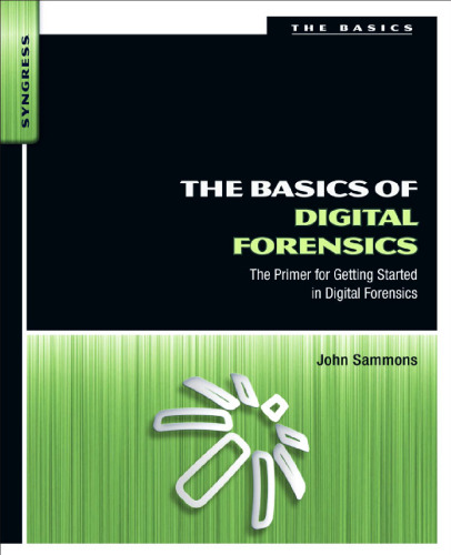 خرید و دانلود نسخه کامل کتاب The Basics of Digital Forensics: The Primer for Getting Started in Digital Forensics