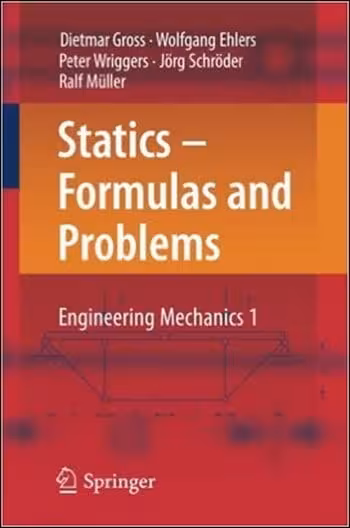 󾕇 Gross D., Statics - Formulas and Problems - Engineering Mechanics 1, 2017 - دانلود کتاب های دانشگاهی