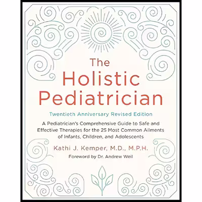 کتاب The Holistic Pediatrician اثر Kathi J. Kemper انتشارات Harper