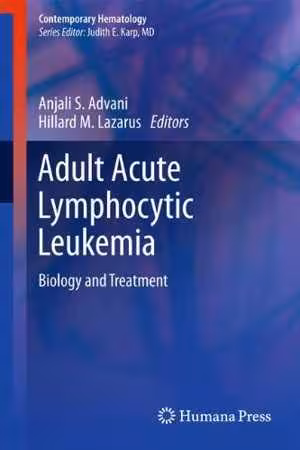 [PDF] دانلود کتاب Adult Acute Lymphocytic Leukemia - Biology And Treatment, 2011
