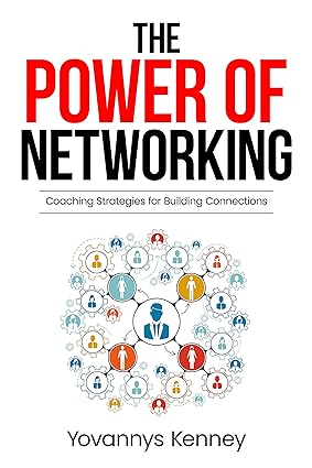 خرید و دانلود نسخه کامل کتاب The Power of Networking: Coaching Strategies for Building Connections - Converrted Pdf
