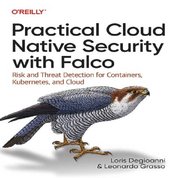 خرید و دانلود نسخه کامل کتاب Practical Cloud Native Security with Falco: Risk and Threat Detection for Containers, Kubernetes, and Cloud