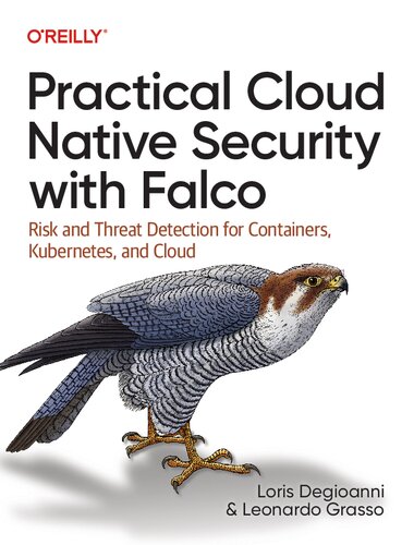 خرید و دانلود نسخه کامل کتاب Practical Cloud Native Security with Falco: Risk and Threat Detection for Containers, Kubernetes, and Cloud