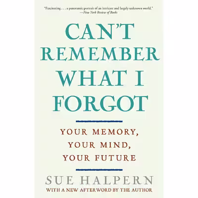 کتاب Can;t Remember What I Forgot اثر Sue Halpern انتشارات Crown