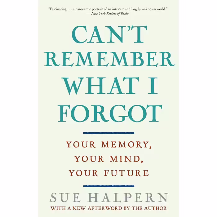 کتاب Can;t Remember What I Forgot اثر Sue Halpern انتشارات Crown