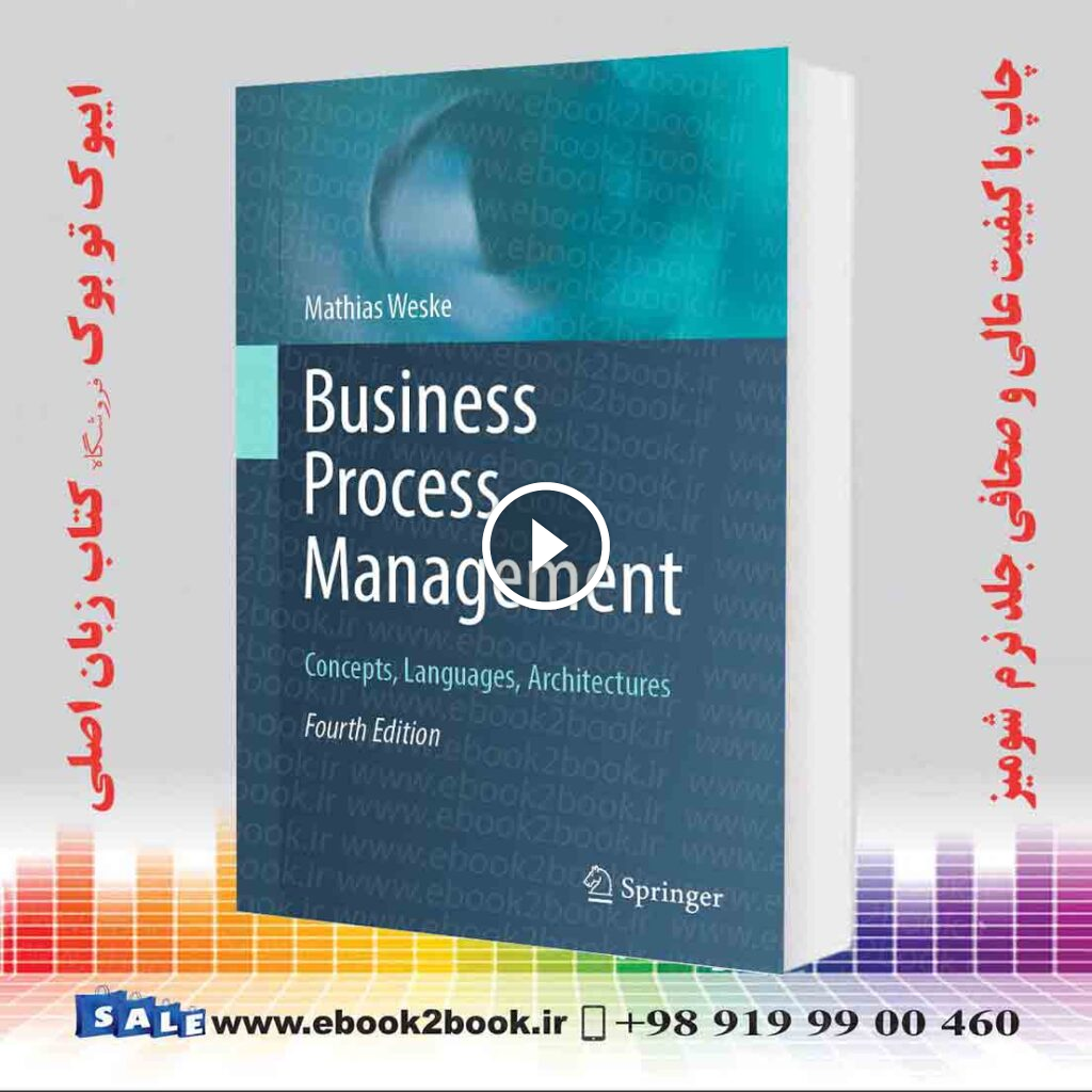 Business Process Management: Concepts, Languages, Architectures Fourth Edition